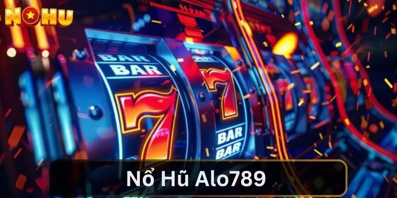 Những nét cơ bản về nổ hũ Alo789