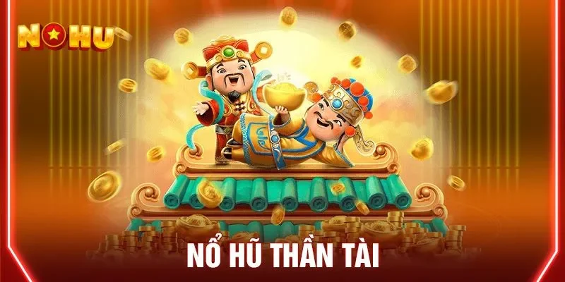 Game Thần Tài NOHU - Nổ Hũ Thần Tài Bách Phát Bách Trúng