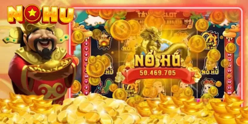 Nổ Hũ Thần Tài - Tựa Game Cực Kỳ “Hot Trend” Hiện Nay