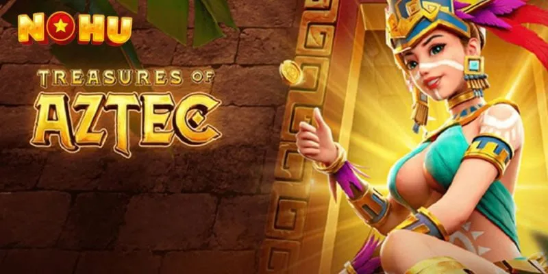 Mẹo chơi Aztec nổ hũ hiệu quả